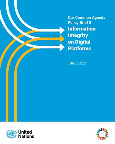 Our Common Agenda - Policy Brief 8: Information Integrity on Digital Platforms (English) Cover